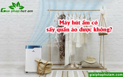 Máy hút ẩm có sấy quần áo được không?