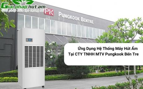 Ứng Dụng Hệ Thống Máy Hút Ẩm Tại Công ty TNHH MTV Pungkook Bến Tre