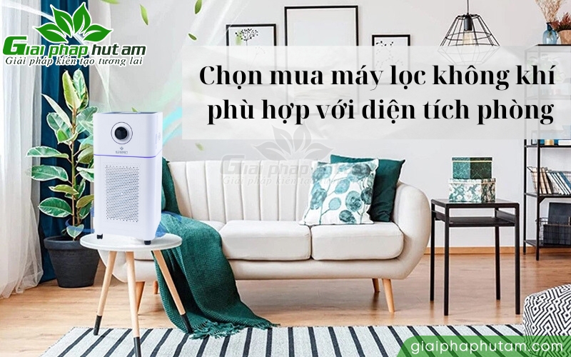 Chọn mua máy lọc không khí phù hợp với diện tích phòng