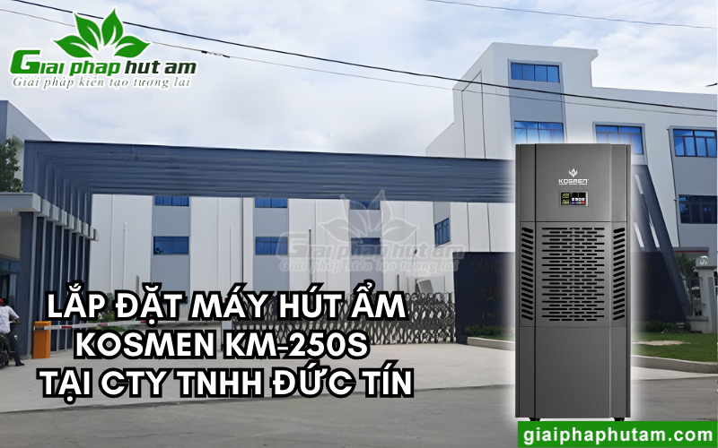 máy hút ẩm kosmen km-250s tại CTY TNHH Đức Tín
