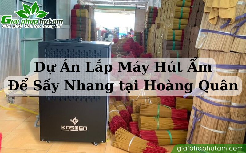 Dự án lắp máy hút ẩm để sấy nhang của Hoàng Quân