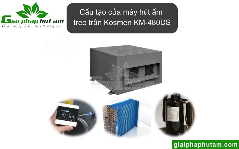cấu tạo Máy hút ẩm treo trần Kosmen KM-480DS