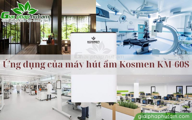 Ứng dụng của máy hút ẩm Kosmen KM-60S