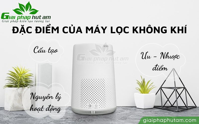 Máy lọc không khí có đặc điểm gì?