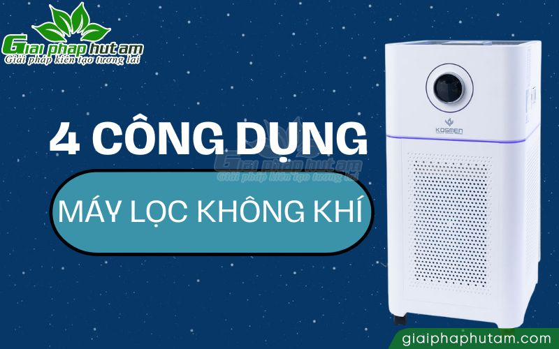 Máy lọc không khí có những công dụng gì?