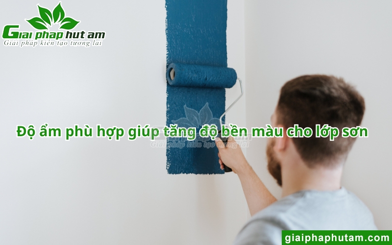Độ ẩm sơn tường quyết định độ bền màu của sơn