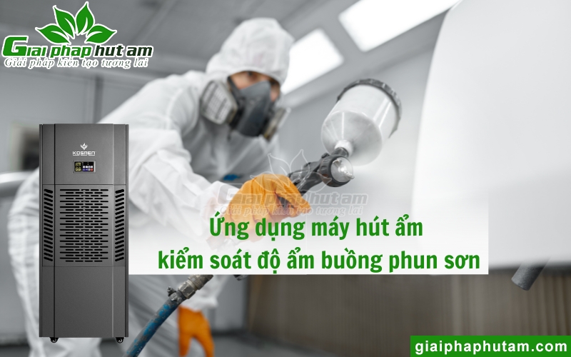 ứng dụng Máy hút ẩm cho buồng phun sơn