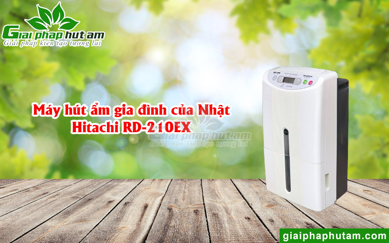 Máy hút ẩm gia đình của Nhật Hitachi RD-210EX