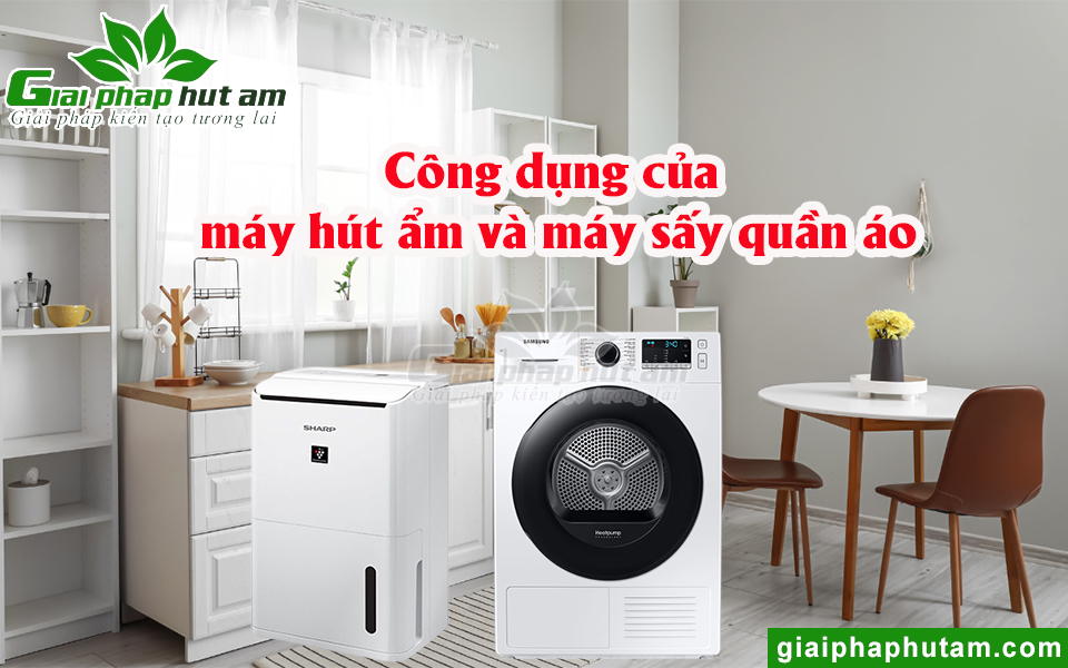 Công dụng của máy hút ẩm và máy sấy quần áo