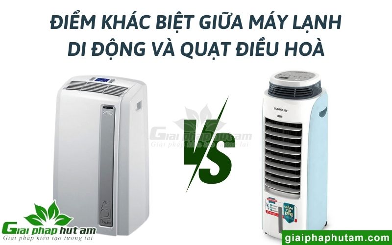 Điểm khác biệt giữa máy lạnh di động và quạt điều hoà