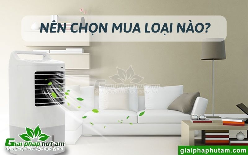 Nên chọn mua loại nào giữa máy lạnh di động và quạt điều hoà?