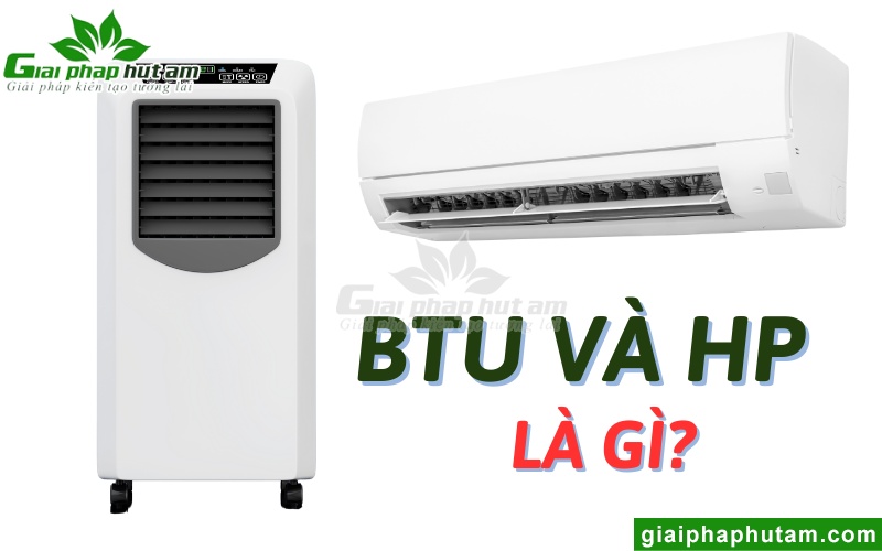 Tìm hiểu BTU và HP là gì