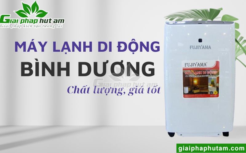 Địa chỉ mua máy lạnh di động tại Bình Dương uy tín chất lượng