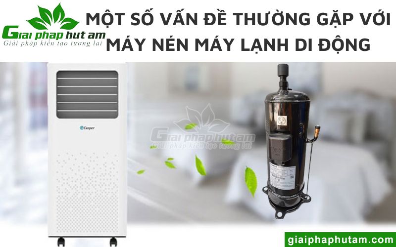 Một số vấn đề thường gặp với Máy nén máy lạnh di động