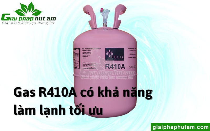 Môi chất làm lạnh R410A có khả năng làm lạnh tối ưu
