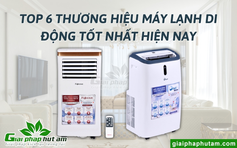 Top 6 thương hiệu máy lạnh di động tốt nhất hiện nay