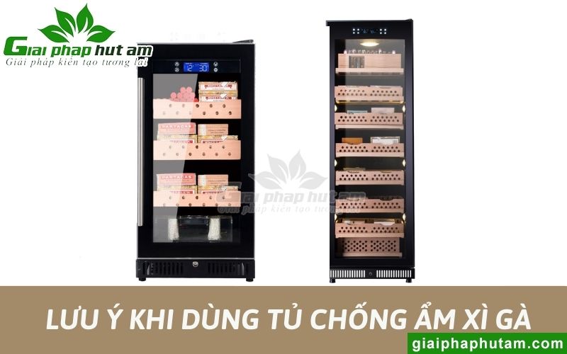 Lưu ý cần biết khi dùng tủ chống ẩm xì gà