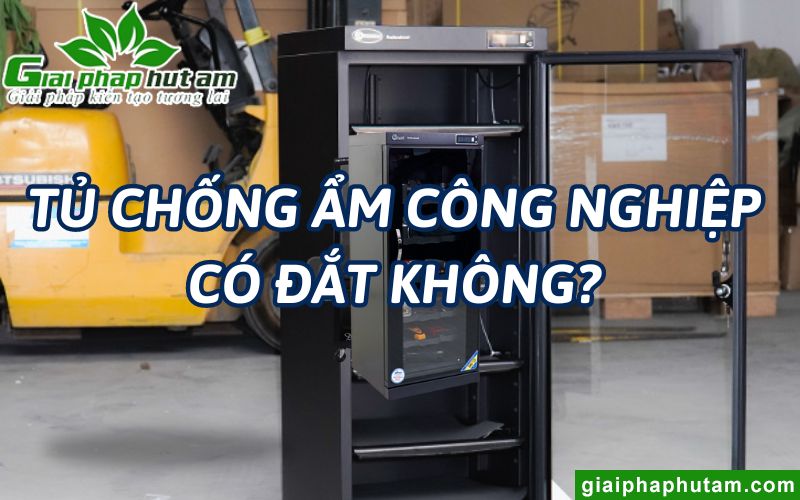 Tủ chống ẩm công nghiệp có đắt không?